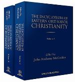 The Encyclopedia of Eastern Orthodox Christianity the Encyclopedia of Eastern Orthodox Christianity