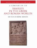 A Companion to Families in the Greek and Roman Worlds