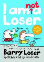 Barry Loser: I am Not a Loser: Tom Fletcher Book Club 2017 title (The Barry Loser Series)