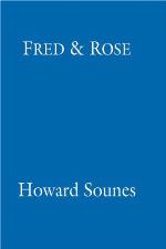 Fred And Rose: The Full Story of Fred and Rose West and the Gloucester House of Horrors