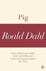 Pig : A Roald Dahl Short Story