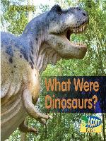 What Were Dinosaurs?