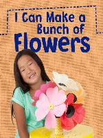I Can Make a Bunch of Flowers