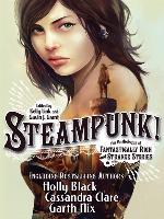 Steampunk! an Anthology of Fantastically Rich and Strange Stories