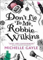 Don't lie to me, Robbie Wilkins