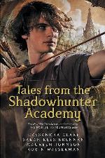 Tales from the Shadowhunter Academy [Paperback] [May 04, 2017] Cassandra Clare