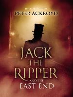 Jack the Ripper and the East End
