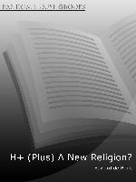 H+ (Plus) a New Religion?
