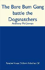 The Bare Bum Gang Battles the Dogsnatchers