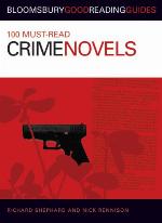 100 Must-Read Crime Novels. Bloomsbury Good Reading Guides.