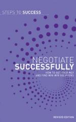 Negotiate successfully : how to get your way and find win-win solutions.