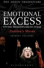 Emotional Excess on the Shakespearean Stage