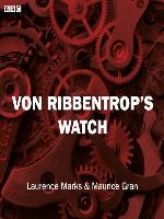 Von Ribbentrop's Watch (Bbc Radio 4  Saturday Play)