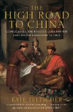 The high road to China : George Bogle, the Panchen Lama and the first British expedition to Tibet
