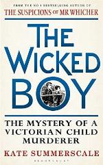 The Wicked Boy: An Infamous Murder in Victorian London