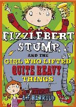 Fizzlebert Stump and the Girl Who Lifted Quite Heavy Things