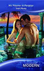 His Prisoner in Paradise (Mills &amp; Boon Modern)