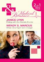 Flirting with the Society Doctor / When One Night Isn't Enough