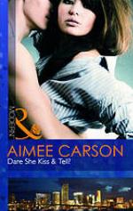 Dare she kiss & tell?