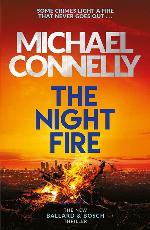 The Night Fire: A Ballard and Bosch thriller