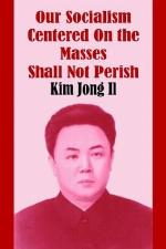 Our Socialism Centered on the Masses Shall Not Perish