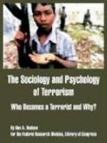 The Sociology and Psychology of Terrorism