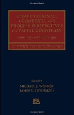 Computational, Geometric, and Process Perspectives on Facial Cognition : Contexts and Challenges.