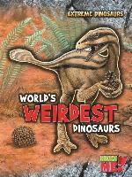 World's Weirdest Dinosaurs