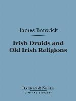Irish Druids and Old Irish Religions