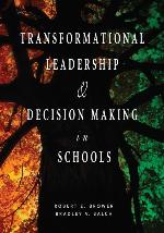 Transformational Leadership &amp; Decision Making in Schools