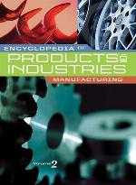Encyclopedia of Products &amp; Industries--Manufacturing