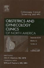 Colposcopy, Cervical Screening, and Hpv, an Issue of Obstetrics and Gynecology Clinics, 35