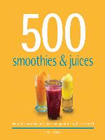 500 Smoothies & Juices