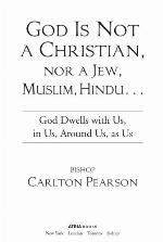God Is Not a Christian, Nor a Jew, Muslim, Hindu...