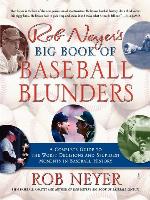 Rob Neyer's Big Book of Baseball Blunders