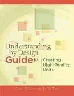 The Understanding by Design Guide to Creating High-Quality Units