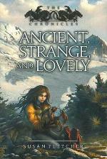 Ancient, Strange, and Lovely (The Dragon Chronicles)