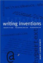 Writing inventions : identities, technologies, pedagogies