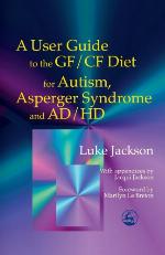 A user guide to the GF/CF diet : for autism, Asperger syndrome and AD/HD