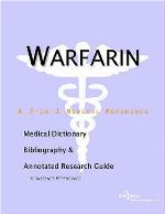 Warfarin : a medical dictionary, bibliography, and annotated research guide to Internet references