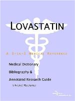Lovastatin : a medical dictionary, bibliography, and annotated research guide to internet references
