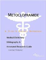 Metoclopramide : a medical dictionary, bibliography, and annotated research guide to Internet references