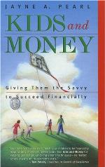 Kids and money : giving them the savvy to succeed financially