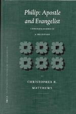 Philip, Apostle and Evangelist : configurations of a tradition