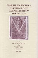 Marsilio Ficino : his theology, his philosophy, his legacy