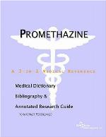 Promethazine : a medical dictionary, bibliography, and annotated research guide to Internet references