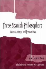Three Spanish philosophers : Unamuno, Ortega, Ferrater Mora