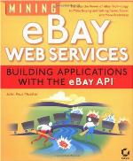Mining eBay web services : building applications with the eBay API