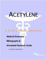 Acetylene : a medical dictionary, bibliography, and annotated research guide to internet references