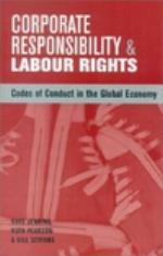 Corporate responsibility and labour rights : codes of conduct in the global economy